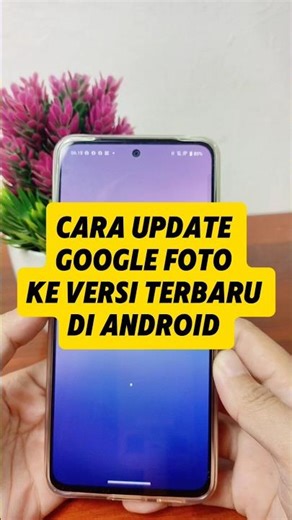 Cara Update Google Foto Ke Versi Terbaru Di Android - Tutorial Google Foto