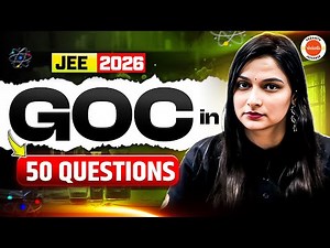 GOC in 50 Questions 🔥 | Complete Revision | JEE 2026 | Shilpi Ma’am