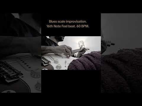 Blues scale improvisation.16th Note Feel beat. 60 BPM. #guitar #bluesscale #16thnote #feel