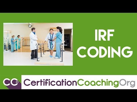 IRF Coding - Inpatient Rehabilitation Facility Coding