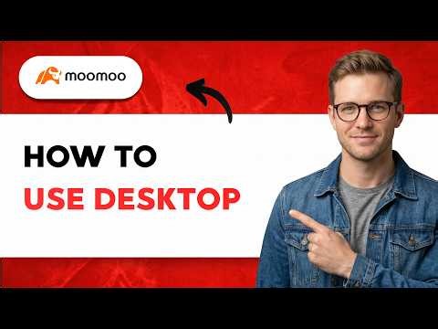 How to Use Moomoo Desktop [2026 Full Guide]