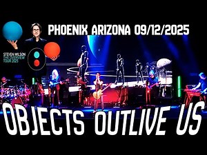 STEVEN WILSON THE OVERVIEW TOUR 9/12/2025 IN PHOENIX, ARIZONA "OBJECTS OUTLIVE US"