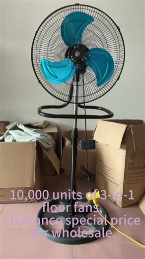 10,000 units of 3-in-1 floor fans, clearance special price for wholesale.