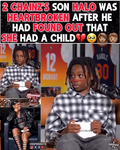 @raphousetv7 | 2 Chainz’s son Halo was heartbroken after he had found out that she had a child💔🥹 thoughts? | Instagram