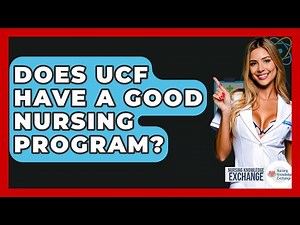 Does UCF Have A Good Nursing Program? - Nursing Knowledge Exchange