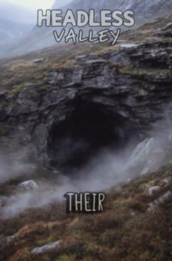 Nahanni Valley: Why Is It Called the Valley of Headless Men?