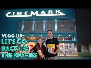 Let's Go Back To The Movie Theater | Vlog 129