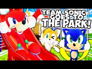 SuperSonicBlake: Team Sonic Goes To The Park!