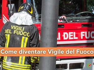 Come diventare Vigile del Fuoco – La guida