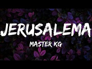 Master KG - Jerusalema (feat. Nomcebo Zikode) (Lyrics)