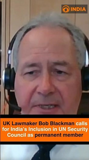 UK Lawmaker Bob Blackman calls for India’s Inclusion in UN Security Council as permanent member
