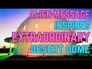 UFO Contactee Builds Desert Dome From Alien Blue Prints - George Van Tassel and the Integratron