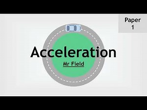 GCSE Physics 03 - Acceleration