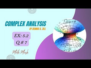 Q no 7 Ex 5.2 - Complex analysis by Dennis Zill - Math Mash