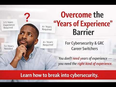 How to overcome the years of experience barrier for Cyber&GRC Career Switchers