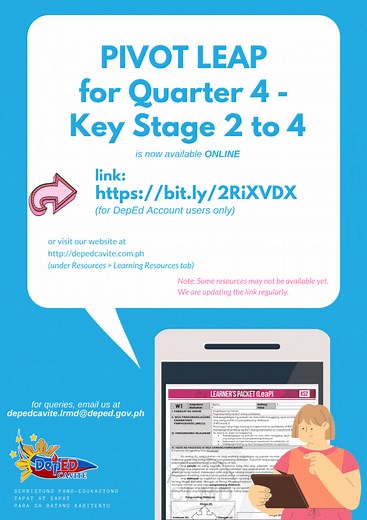 PIVOT LEAP for Quarter 4 - Key Stages 2 to 4 is now available online. Link: https://bit.ly/2RiXVDX Or visit our Official Website at http://depedcavite.com.ph under Resources > Learning Resources tab Note: Only DepEd Account users can access the contents. | DepEd Tayo Cavite Province