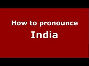 How to Pronounce India - PronounceNames.com