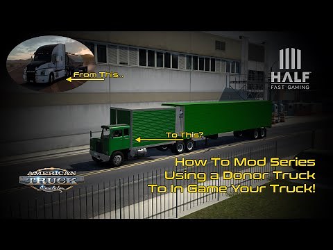 How To Mod For SCS | Step Six | Using a Donor Truck to Make a Mod From Scratch