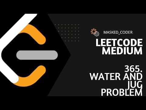 365. Water and Jug Problem | LEETCODE | Graph