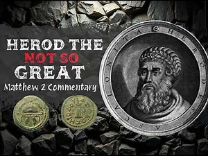 Herod the Great and Matthew 2 Commentary
