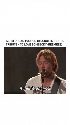Bestliveperformance | To love somebody - keith urban Follow @best.liveperformance for more #tolovesomebody #keithurban #beegees #liveperformance #trendingreels... | Instagram