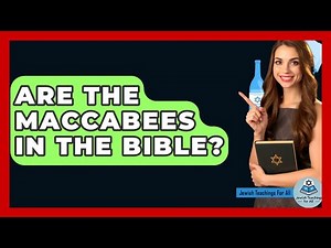 Are The Maccabees In The Bible? - Jewish Teachings For All