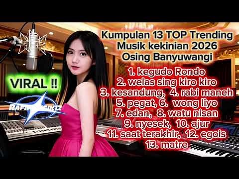 Kumpulan 13 TOP Trending MUSIK KEKINIAN 2026😎Osing Banyuwangi