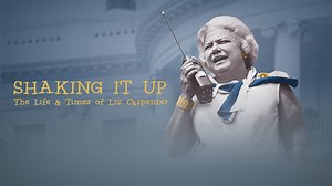 Shaking It Up: The Life and Times of Liz Carpenter - Shaking It Up: The Life and Times of Liz Carpenter - Twin Cities PBS