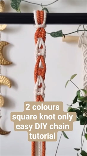 DIY simple 2 colour macrame chain tutorial using only Square Knot #diy #craft #macrame
