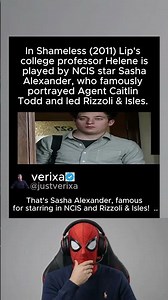 In Shameless (2011) Lip's professor Helene is played by NCIS star Sasha Alexander