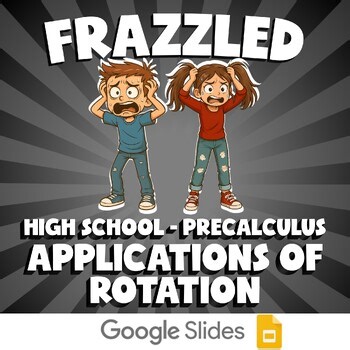 Applications of Rotation FRAZZLED Math Game - No Prep PreCalculus Review