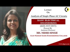 ''Analysis of Single Phase AC Circuits'' BASIC ELECTRICAL ENGINEERING By Ms Nidhi Singh, AKGEC