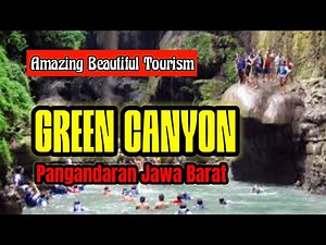 Green Canyon Pangandaran, Keindahan Alam yang Memukau