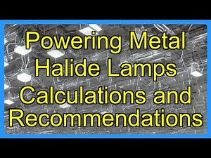 Powering Metal Halide Lamps Calculations and Recommendations