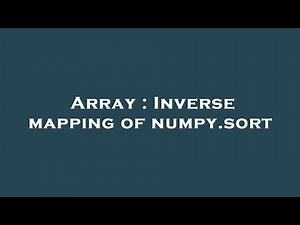 Array : Inverse mapping of numpy.sort