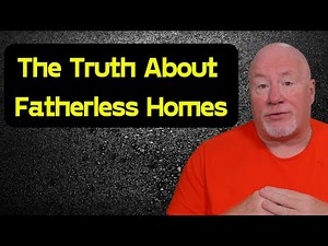 Deadbeat or Deleted? The Truth About Fatherless Homes