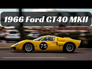 1966 Ford GT40 MKII Sounds Wicked