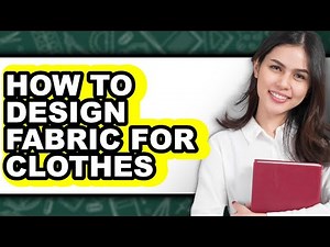 How to Design Fabric for Clothes (full Guide)