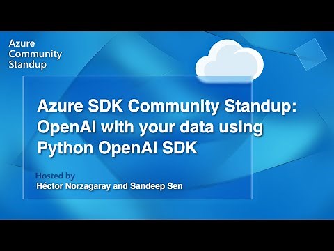 Azure SDK Community Standup - OpenAI with your data using Python SDK