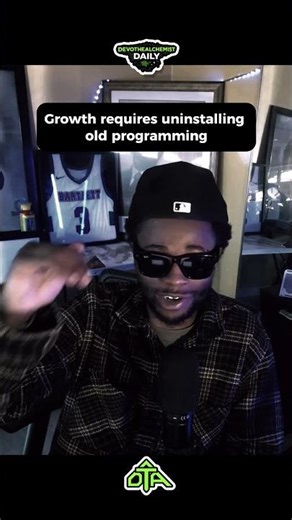 Growth requires uninstalling old programming
