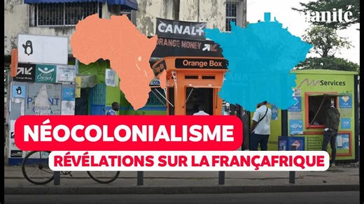 Pourquoi la Françafrique se porte toujours aussi bien ? (Video) - L'Humanité