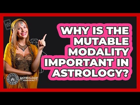 Why Is The Mutable Modality Important In Astrology?