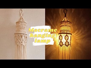 DIY Macrame hanging lamp tutorial