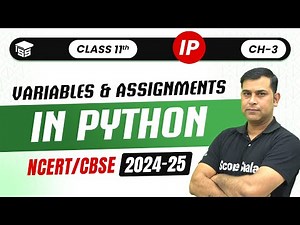 Class 11 (IP) Ch 3 | Variables & Assignments in Python - Python Fundamental | Code - 065