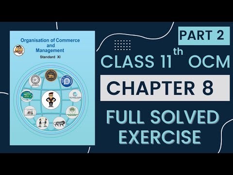 11th OCM CHAPTER 8 | INTRODUCTION TO MANAGEMENT | Full solved and explained exercise (PART 2)