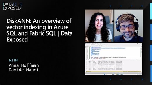 DiskANN: An overview of vector indexing in Azure SQL and Fabric SQL | Data Exposed | Davide Mauri