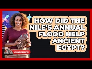 How Did The Nile's Annual Flood Help Ancient Egypt?