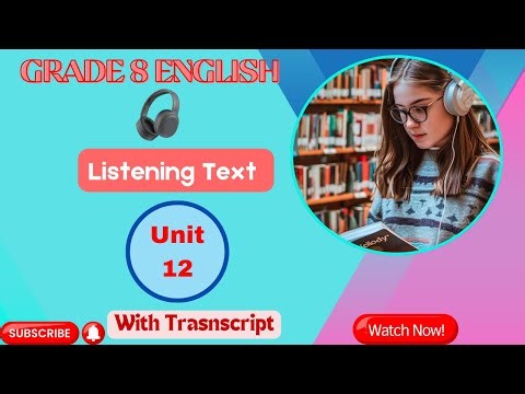 Grade 8 English Listening Text Unit 12 | Class 8 English Listening Text Unit 12