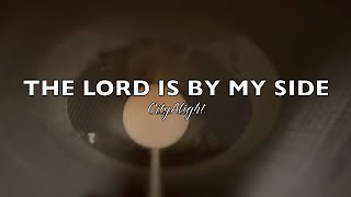 CityAlight - The Lord Is By My Side (Lyric Video) Chords - ChordU