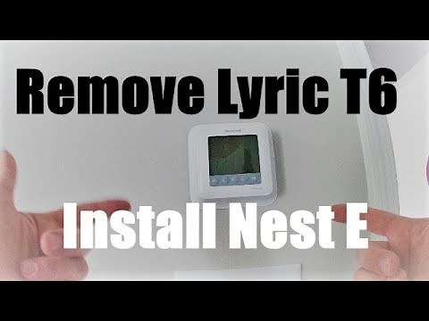 Uninstall Lyric T6 Pro and Install a Nest E Thermostat